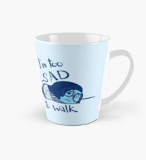 Taza cónica Demasiado triste para caminar