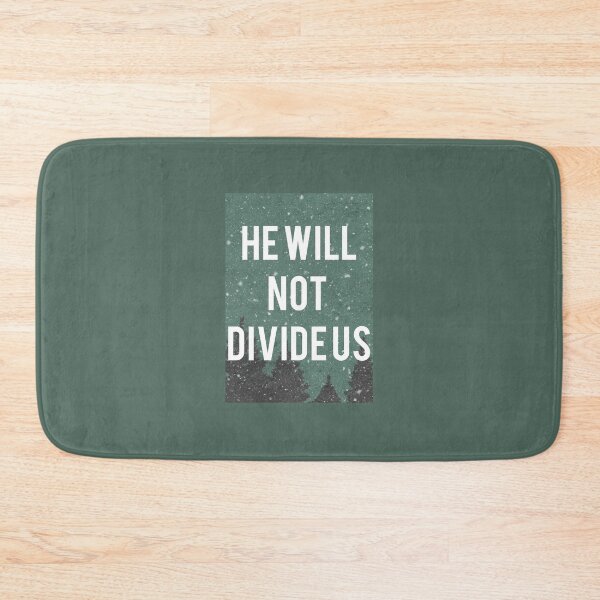 Item preview, He will not divide us designed and sold by GrasslandDesign.