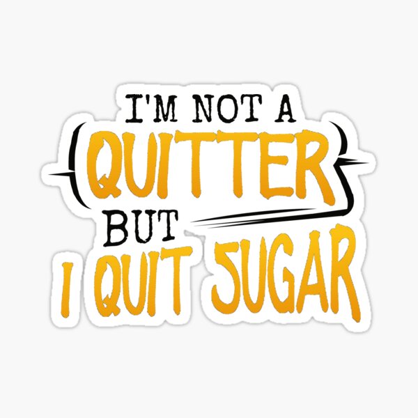Vista previa del artículo con la obra «No soy un Quitter pero dejé el azúcar | Dieta motivacional o diabética», diseñado y vendido por Dancing Dolphin Crafts.
