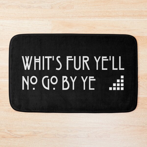 Item preview, Whit's Fur Ye'll No Go By Ye [w] designed and sold by PureDeadBraw.