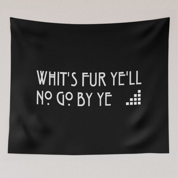 Item preview, Whit's Fur Ye'll No Go By Ye [w] designed and sold by PureDeadBraw.