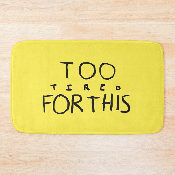 Item preview, Too Tired For This Yellow designed and sold by Rocket-To-Pluto.