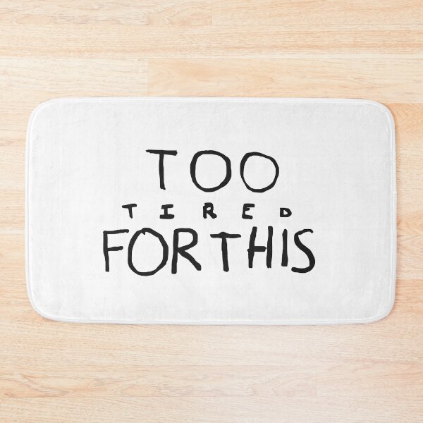 Item preview, Too Tired For This designed and sold by Rocket-To-Pluto.