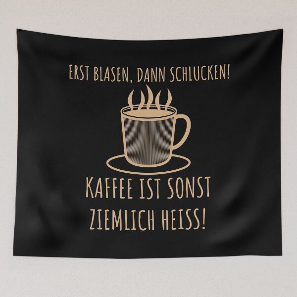 Item preview, Erst Blasen, dann Schlucken | Kaffee Spruch designed and sold by anziehend.