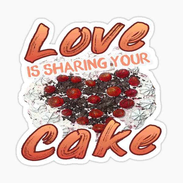 Item preview, Love Is Sharing Your Cake | Dessert Lovers Design designed and sold by Dancing Dolphin Crafts.