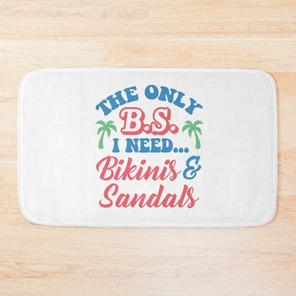 Item preview, The Only B.S. I Need Bikinis & Sandals  designed and sold by kjanedesigns.