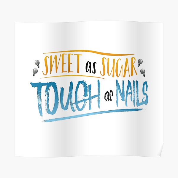 Sweet As Sugar Tough As Nails | Sugar Lover Design Poster