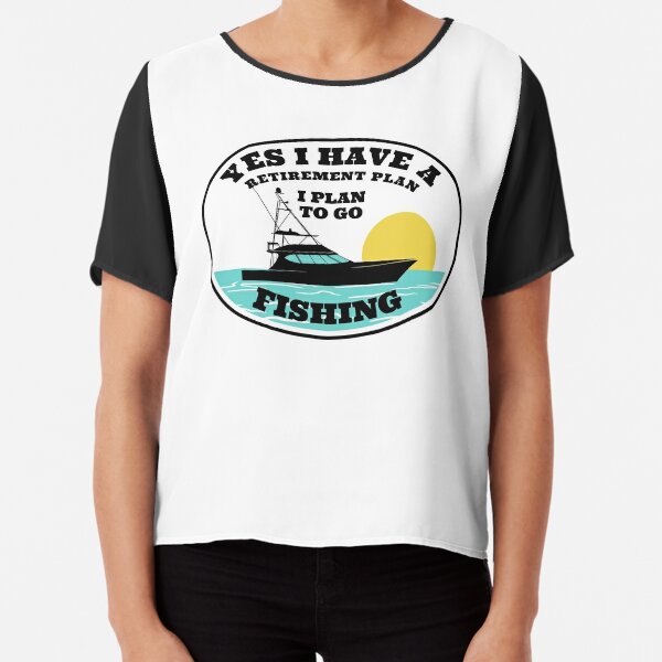 Fishing Retirement Plan Quote Funny Retired Love Fish Boat design