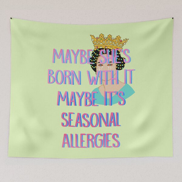 Item preview, Maybe She's Born With It Maybe It's Seasonal Allergies designed and sold by mensijazavcevic.