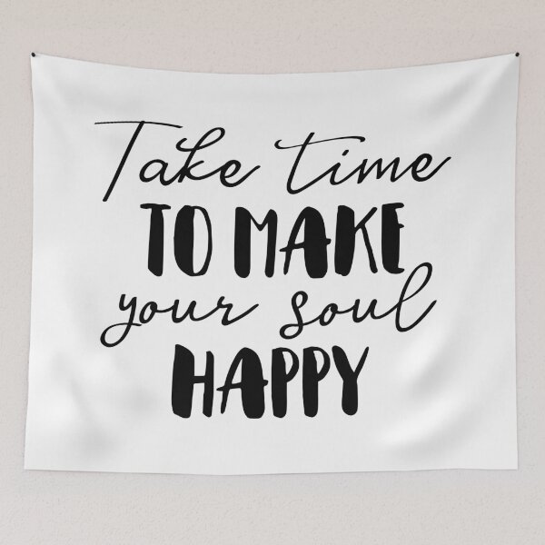 Item preview, Take Time To Make Your Soul Happy designed and sold by ZoollGraphics.
