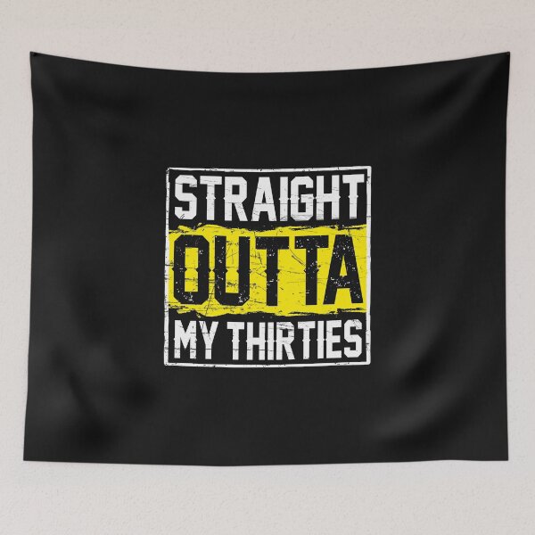 Item preview, Straight outta my thirties Funny 40th Birthday Party Gift, Turning 40 years old humor designed and sold by alenaz.