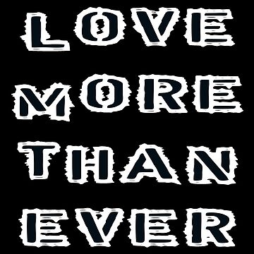 Love More Than Ever | Sticker