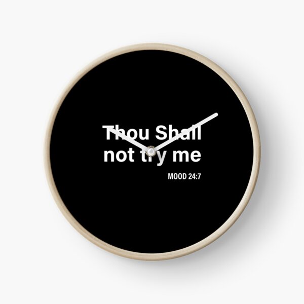 Thou Shall Not Try Me design Gift Clock
