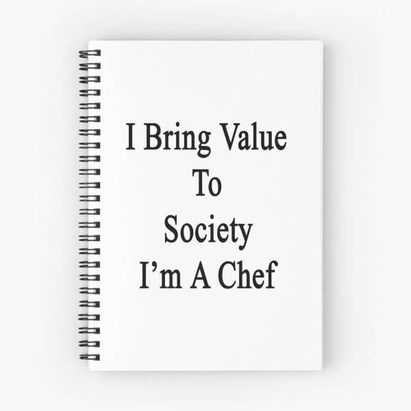 Item preview, I Bring Value To Society I'm A Chef  designed and sold by supernova23.