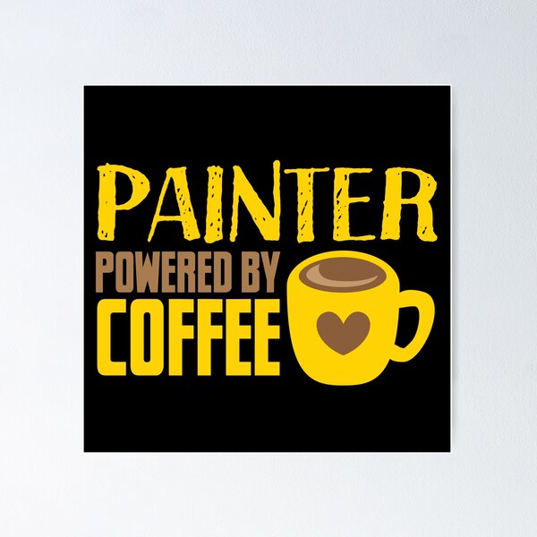 Item preview, Painter powered by coffee designed and sold by jazzydevil.