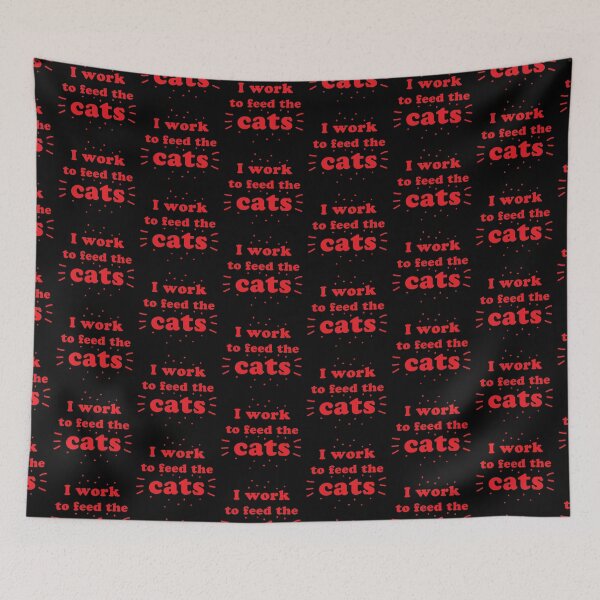 Item preview, I work to feed the cats! designed and sold by jazzydevil.