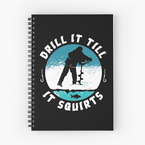Item preview, Funny Rude Drill It Till It Squirts Ice Fishing Gift print designed and sold by Lisbob.