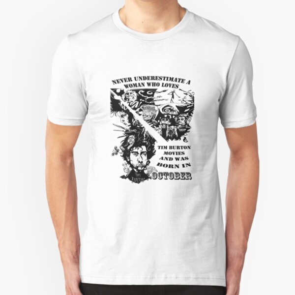 Never Underestimate, a Woman, who Loves, Tim Burton Movies, and was Born in OCTOBER Slim Fit T-Shirt