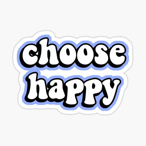 choose happy Sticker