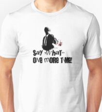 Say 'What' one more time! Slim Fit T-Shirt