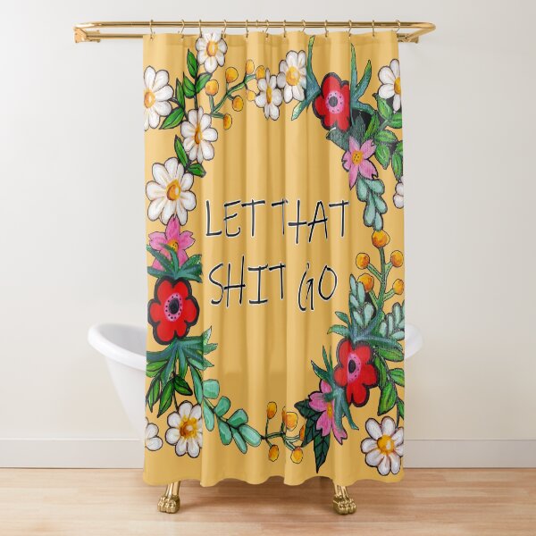 Hand Painted Flower Wreath - Let That Shit Go Shower Curtain