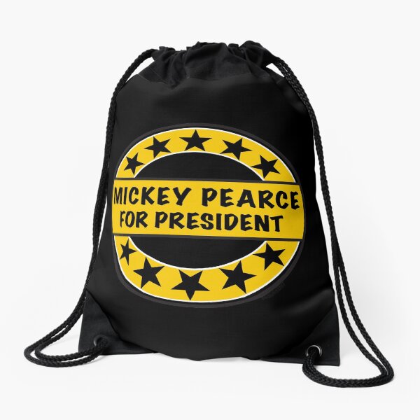 MICKEY PEARCE FOR PRESIDENT Drawstring Bag