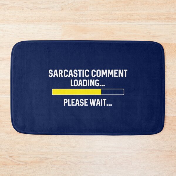 Item preview, Sarcastic comment loading Please wait Humor saying for joke lovers Fathers Day gift for dad husband stepdad  designed and sold by alenaz.