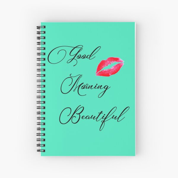Good Morning Beautiful Spiral Notebook