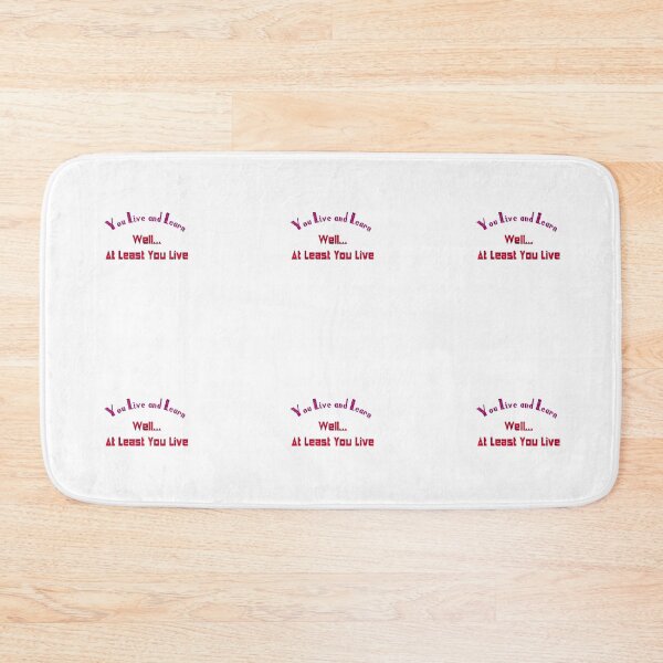 Item preview, You Live and Learn. Well, at least you live. designed and sold by OrangeSwirly.