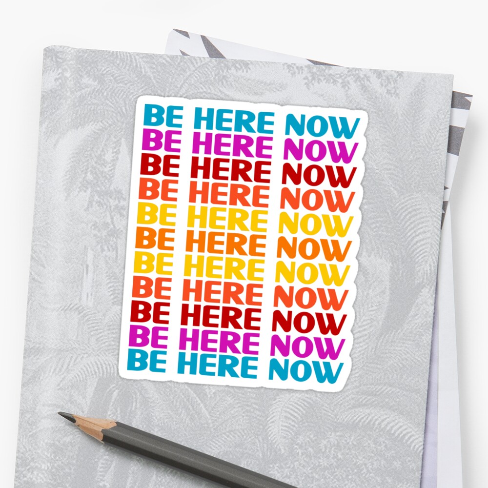 be here now shirt