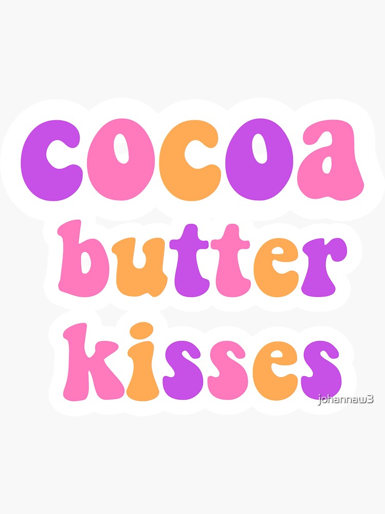 "cocoa butter kisses lyrics" Sticker for Sale by johannaw3 Redbubble