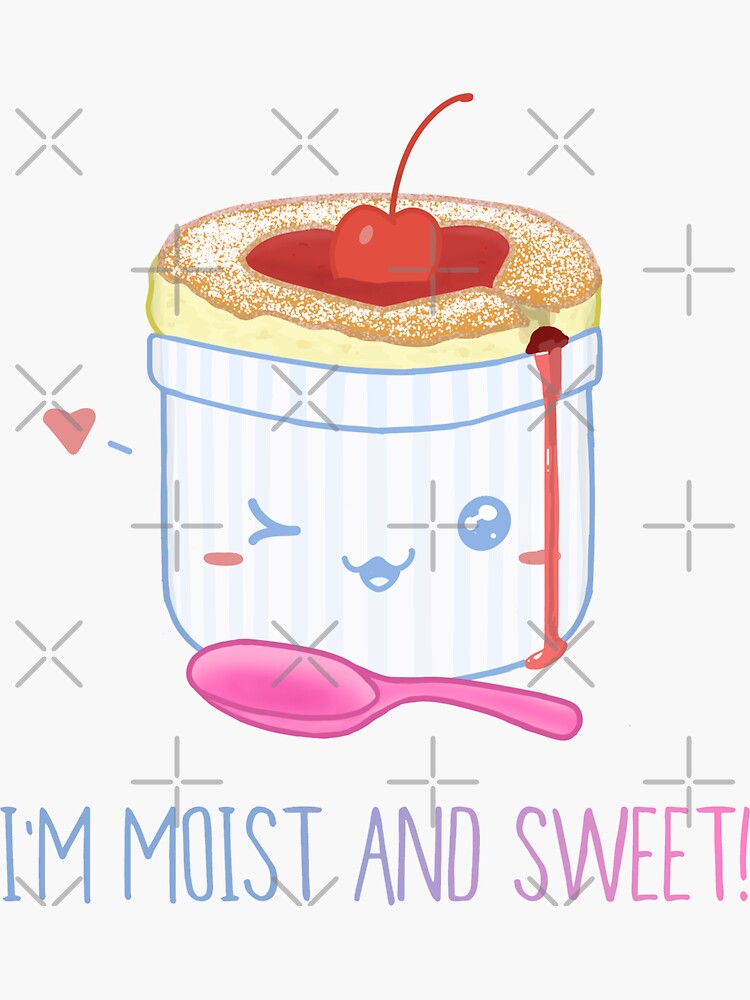 I'm Moist And Sweet! (Soufflé) | pun dessert cute cake baking sexy by PikachuRox