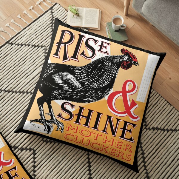 Rise and Shine Mother Cluckers | Vintage Rooster | Nature's Alarm Clock | Floor Pillow