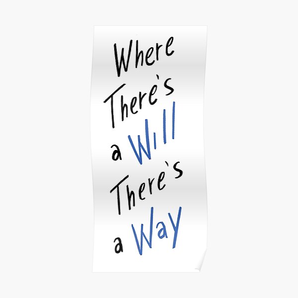 Wo Ein Wille Ist Ist Auch Ein Weg Englisch "Wo ein Wille ist, da ist ein Weg - BLAU" Poster von wickedalbion