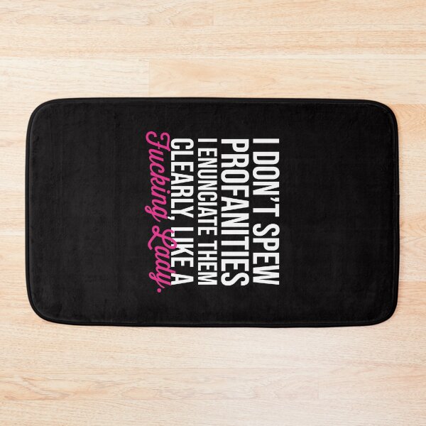 Item preview, I don't spew profanities, I enunciate them clearly like a fucking lady designed and sold by DirtyAngelFace Shop.
