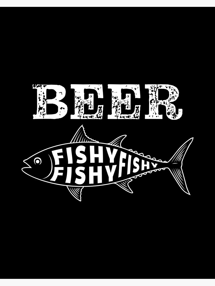 Fish Beer Funny Fishy Quote Love Fishing Drinking Saying design | Art Board  Print