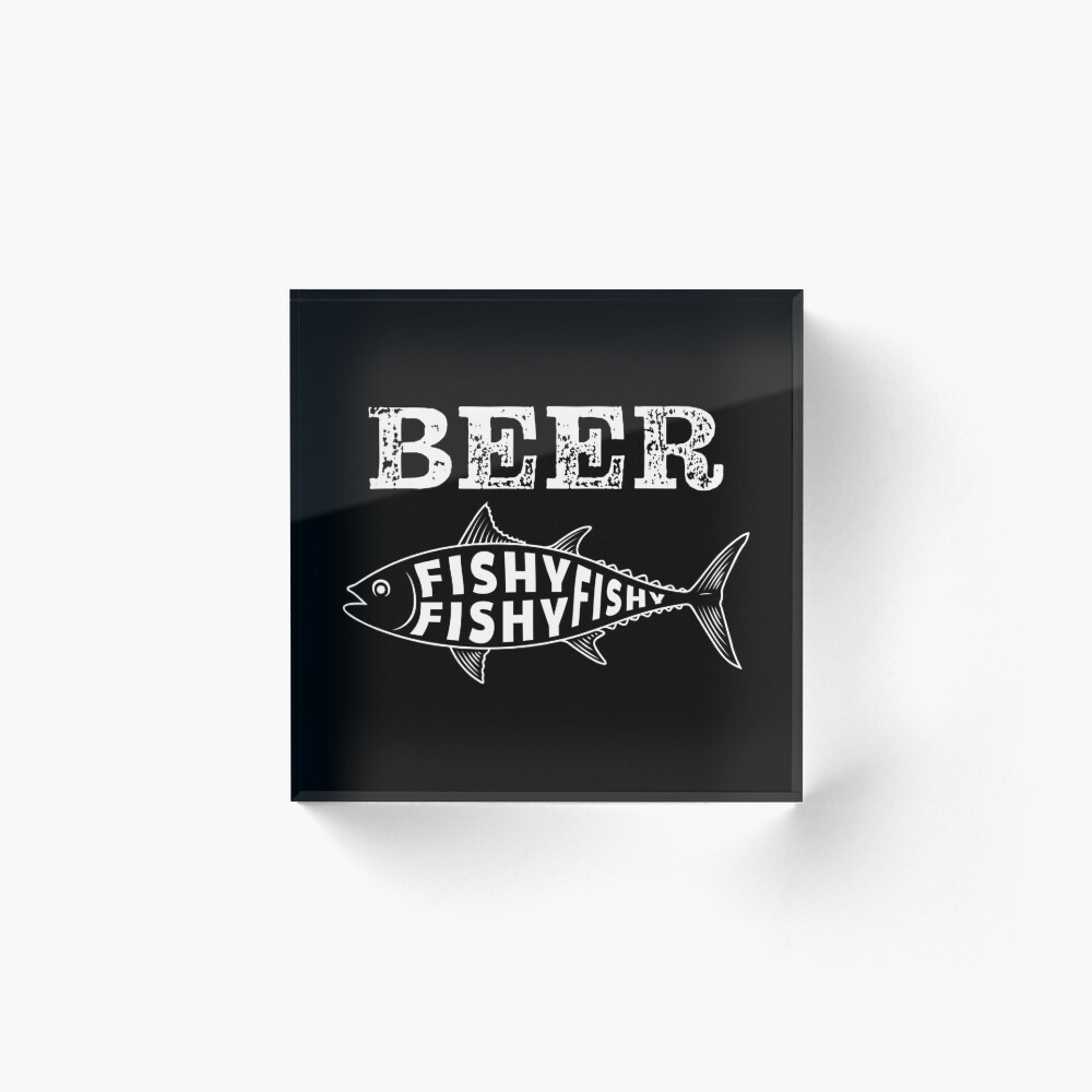 Fish Beer Funny Fishy Quote Love Fishing Drinking Saying design Art Board  Print for Sale by CreatedByHeidi