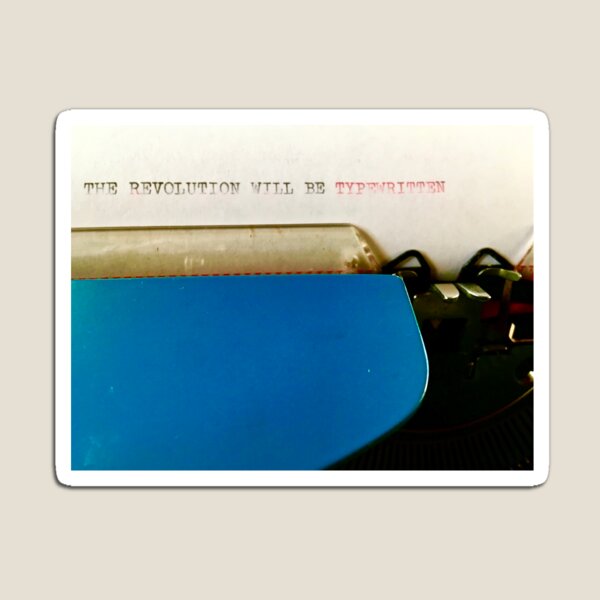 The Revolution Will Be Typewritten (lifeanalog.com) Magnet