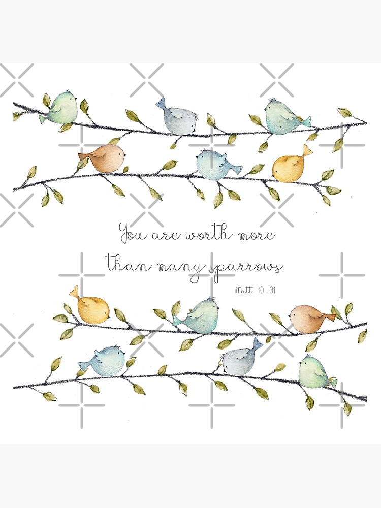 You Are Worth More Than Many Sparrows Matthew 10 31 Poster By You Are Worth More Than Many Sparrows Matthew 10 31 Poster By