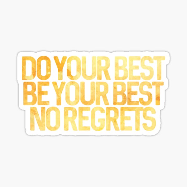 Item preview, Do your best, be your best, no regrets. designed and sold by katiebug209.