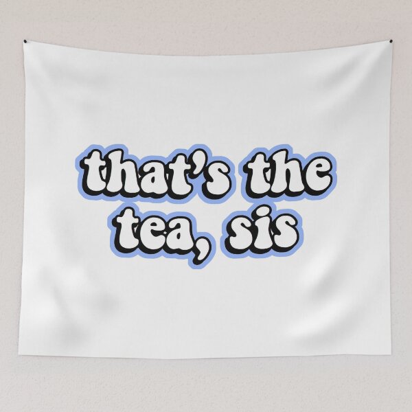 Item preview, that's the tea, sis designed and sold by Leila Sayan.
