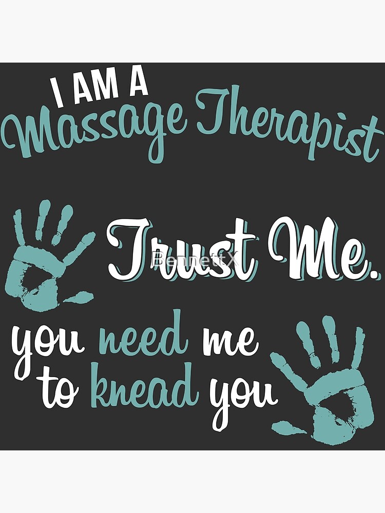 You Need Me To Knead You Massage Therapists Poster By Bennettx Redbubble 2756