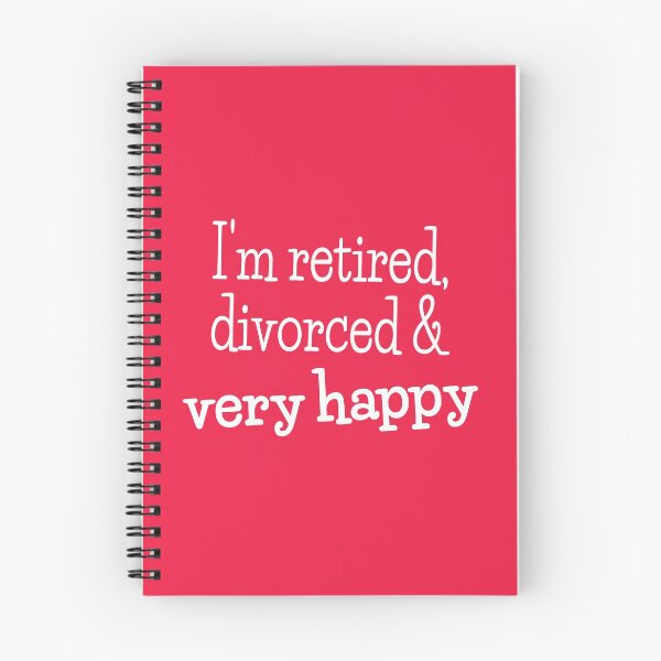 Item preview, I'm retired, divorced and very happy designed and sold by designInk.