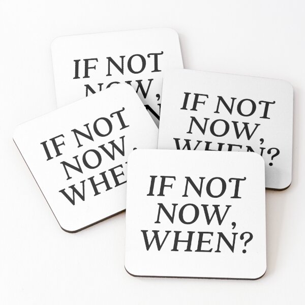 Item preview, If Not Now, When? designed and sold by ZoollGraphics.