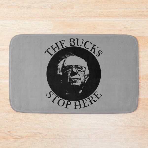 Item preview, Bernie Sanders The Bucks Stop Here. designed and sold by CharJens.