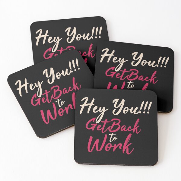 Item preview, Hey You Get Back To Work designed and sold by FotoArtist.