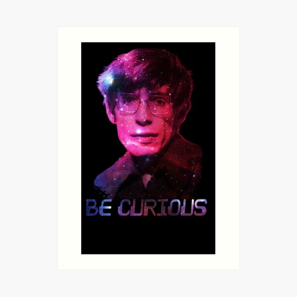 Stephen Hawking: Be Curious Art Print