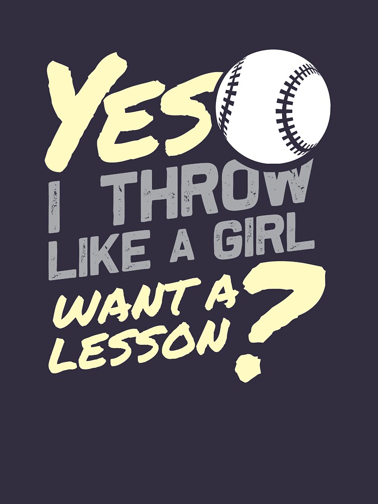 "Softball Girl Gift Yes i throw like a Girl " Tshirt for Sale by
