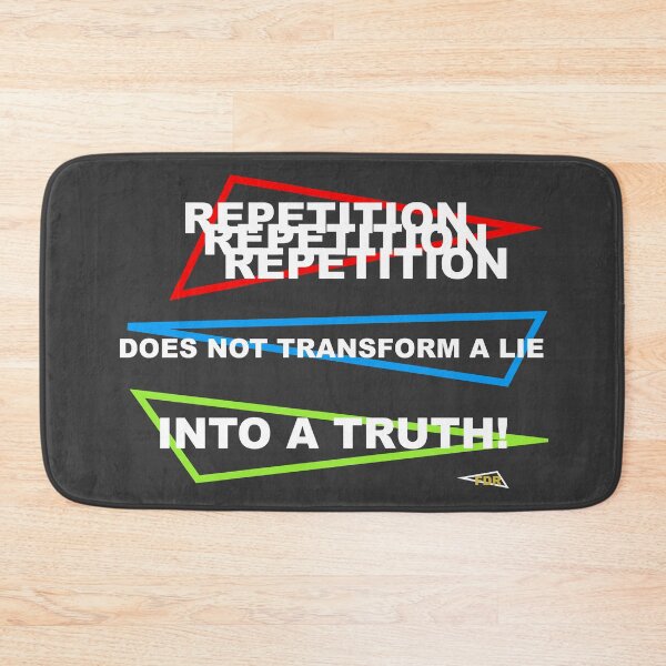 Item preview, Repetition does not transform a lie into a truth designed and sold by CharJens.