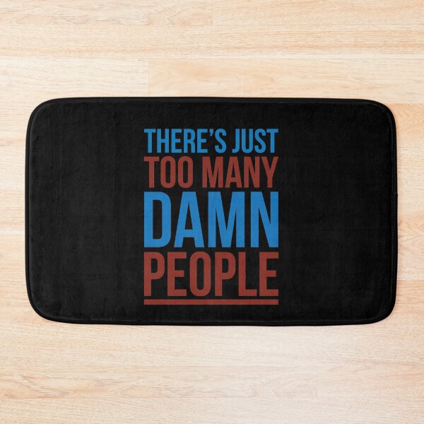 Item preview, ENVIRONMENT: TOO MANY DAMN PEOPLE designed and sold by Madjack Tees Kiwi SuperStore.